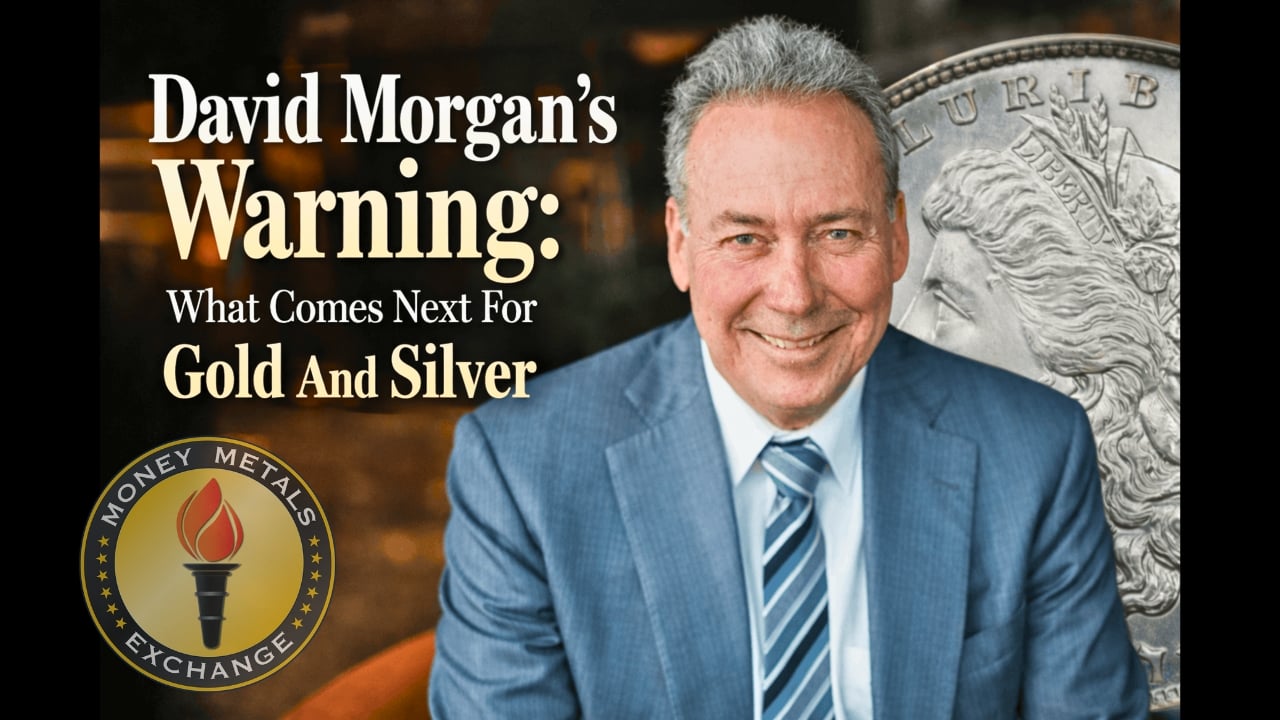 David Morgan’s Warning: What Comes Next For Gold And Silver